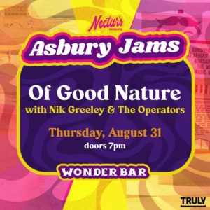 Asbury Jams Of Good Nature w/Nik Greeley & The Operators